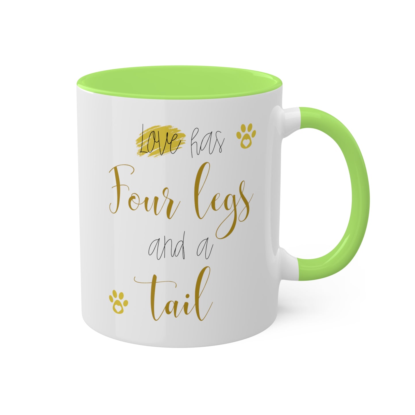 Love Has Four Legs and a Tail Colorful Mug