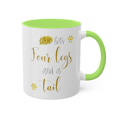 Love Has Four Legs and a Tail Colorful Mug