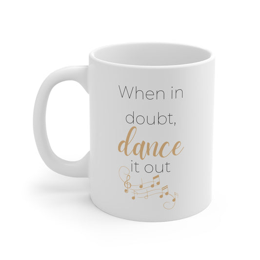 When In Doubt Dance It Out Mug