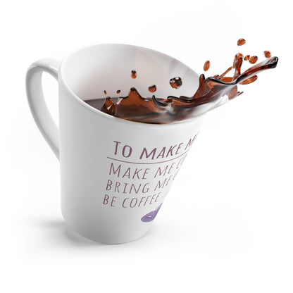 To Make Me Happy Latte Mug