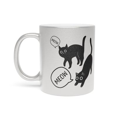 Meow Meow Metallic Mug (Silver\Gold)