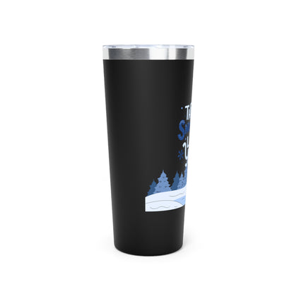 Snowbody Like You Copper Vacuum Insulated Tumbler