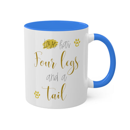 Love Has Four Legs and a Tail Colorful Mug