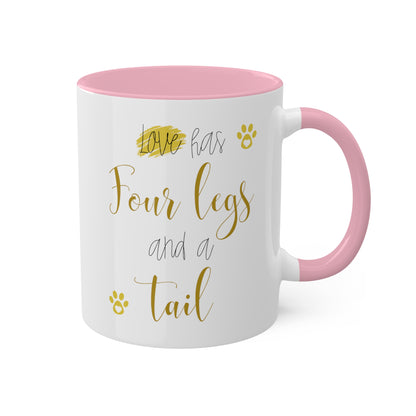 Love Has Four Legs and a Tail Colorful Mug